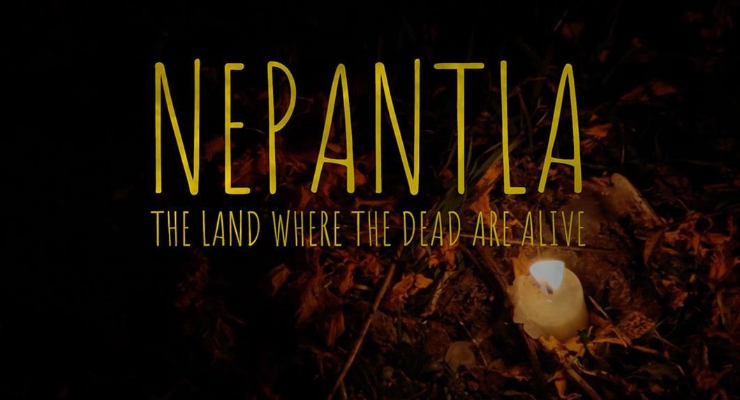 “Nepantla” The land where the dead are alive